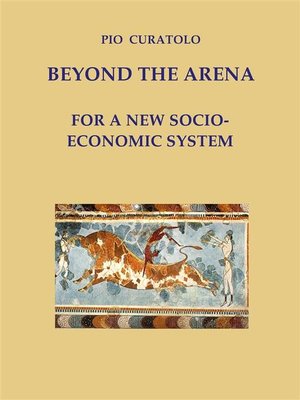 cover image of Beyond the Arena--For a new socio-economic system